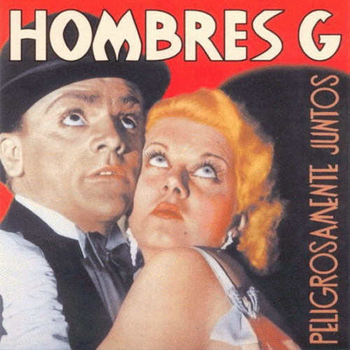 Hombres G : Peligrosamente juntos
